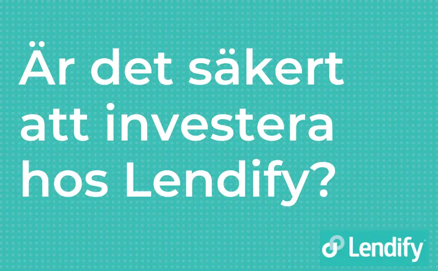 Är det säkert att investera hos Lendify