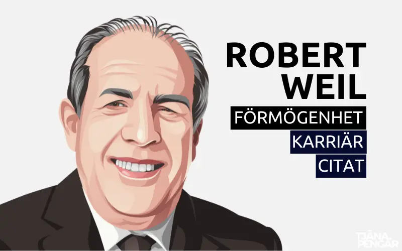 Robert Weils Förmögenhet Karriär Citat