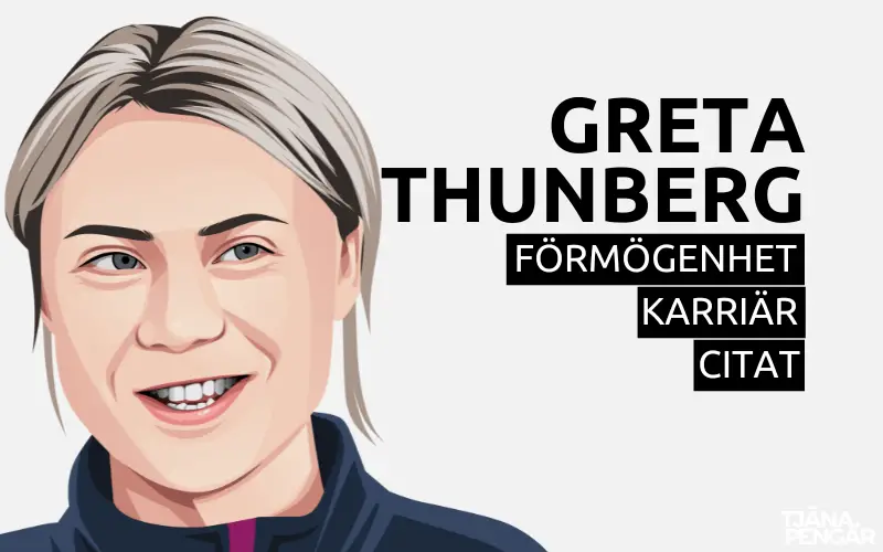 Greta Thunberg förmögenhet karriär citat