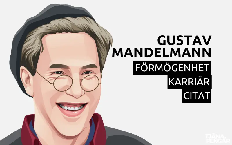 Gustav Mandelmann förmögenhet karriär citat