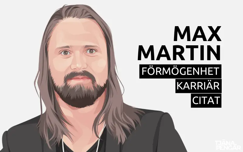 Max Martin förmögenhet karriär citat