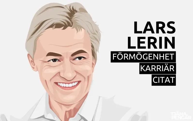 Lars Lerin förmögenhet karriär citat