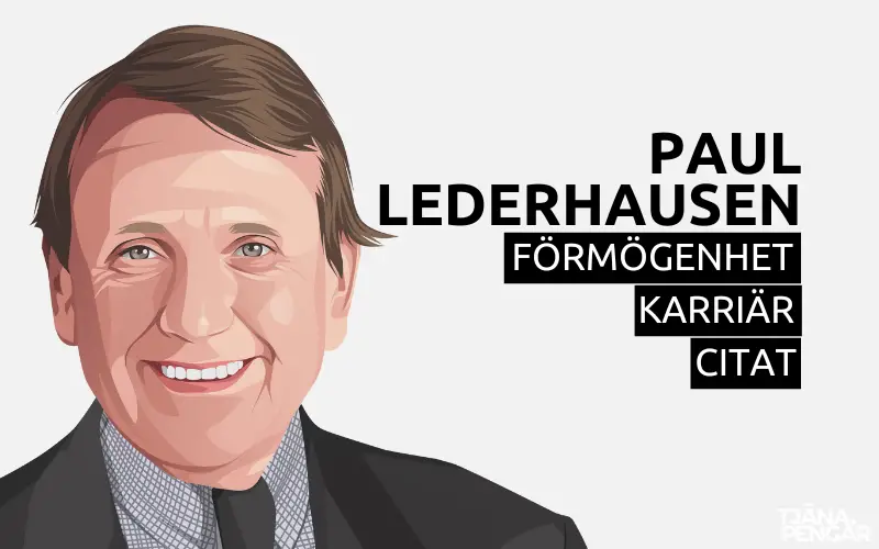 Paul Lederhausen förmögenhet karriär citat