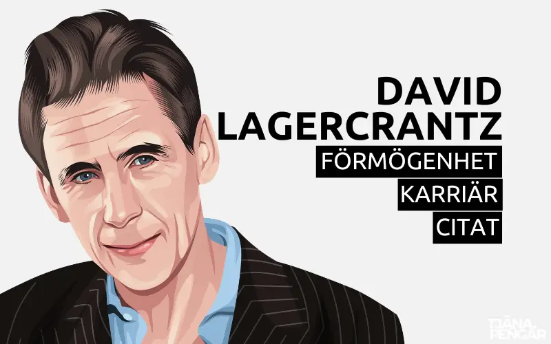 David Lagercrantz förmögenhet karriär citat