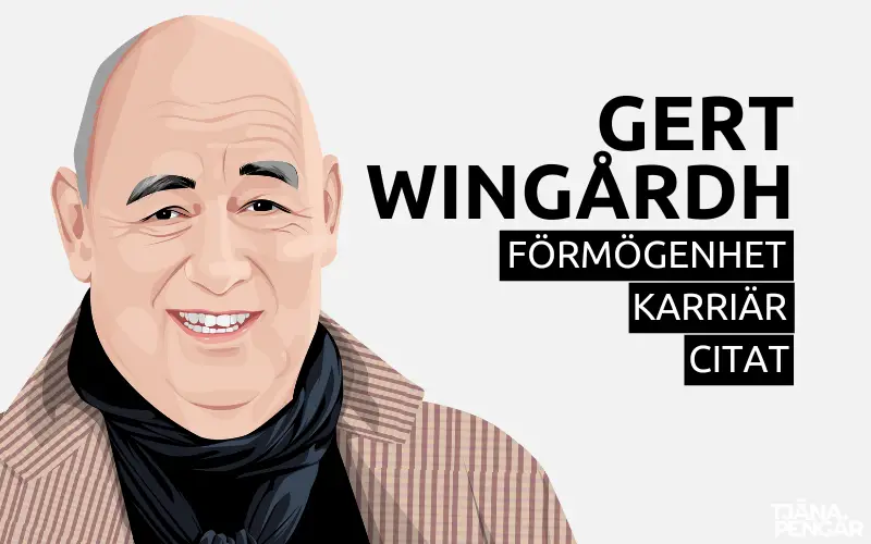 Gert Wingårdhs Förmögenhet, Karriär och Citat