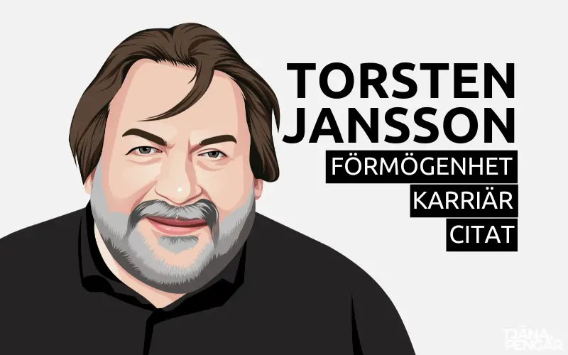 Torsten Jansson förmögenhet karriär citat